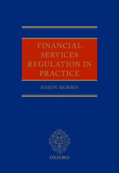 Financial Services Regulation in Practice