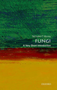 Title: Fungi: A Very Short Introduction, Author: Nicholas P. Money