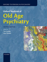 Title: Oxford Textbook of Old Age Psychiatry, Author: Tom Dening