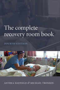 Title: The Complete Recovery Room Book, Author: Anthea Hatfield