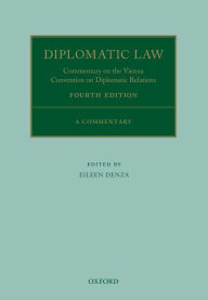 Title: Diplomatic Law: Commentary on the Vienna Convention on Diplomatic Relations, Author: Eileen Denza