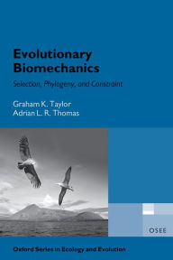 Title: Evolutionary Biomechanics: Selection, Phylogeny, and Constraint, Author: Graham Taylor