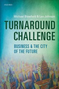 Title: Turnaround Challenge: Business and the City of the Future, Author: Michael Blowfield