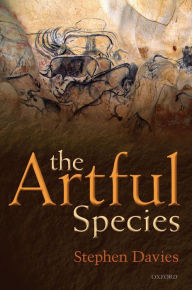 Title: The Artful Species: Aesthetics, Art, and Evolution, Author: Stephen Davies