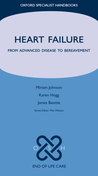 Heart Failure: From Advanced Disease to Bereavement