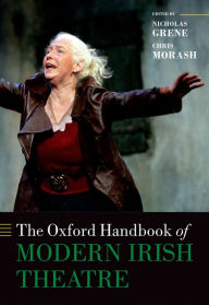 Title: The Oxford Handbook of Modern Irish Theatre, Author: Nicholas Grene