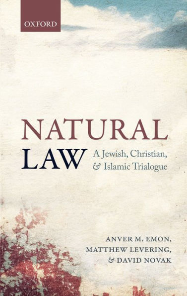 Natural Law: A Jewish, Christian, and Islamic Trialogue