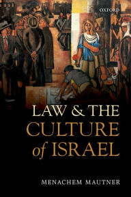 Title: Law and the Culture of Israel, Author: Menachem Mautner