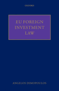 Title: EU Foreign Investment Law, Author: Angelos Dimopoulos