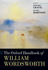 Title: The Oxford Handbook of William Wordsworth, Author: Richard Gravil