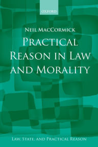 Title: Practical Reason in Law and Morality, Author: Neil MacCormick