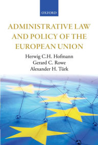 Title: Administrative Law and Policy of the European Union, Author: Herwig C.H. Hofmann