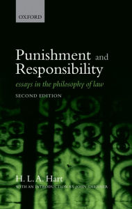 Title: Punishment and Responsibility: Essays in the Philosophy of Law, Author: H.L.A. Hart