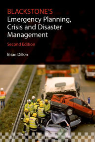 Title: Blackstone's Emergency Planning, Crisis and Disaster Management, Author: Brian Dillon