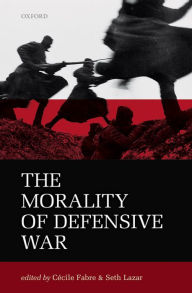 Title: The Morality of Defensive War, Author: Cécile Fabre