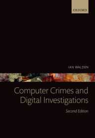 Title: Computer Crimes and Digital Investigations, Author: Ian Walden