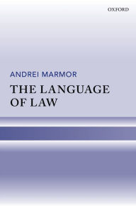 Title: The Language of Law, Author: Andrei Marmor