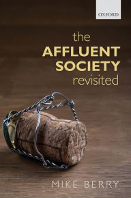 Title: The Affluent Society Revisited, Author: Mike Berry