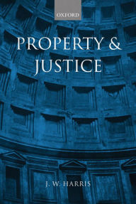Title: Property and Justice, Author: J. W. Harris