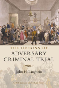 Title: The Origins of Adversary Criminal Trial, Author: John H. Langbein