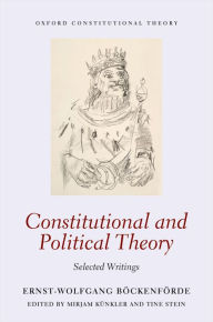 Title: Constitutional and Political Theory: Selected Writings, Author: Ernst-Wolfgang Böckenförde