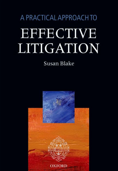 A Practical Approach to Effective Litigation