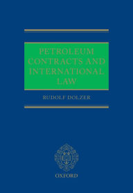 Title: Petroleum Contracts and International Law, Author: Rudolf Dolzer