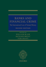 Title: Banks and Financial Crime: The International Law of Tainted Money, Author: William Blair