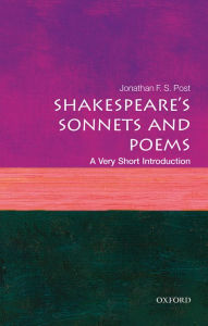 Title: Shakespeare's Sonnets and Poems: A Very Short Introduction, Author: Jonathan F. S. Post