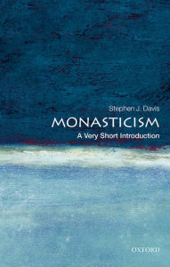 Title: Monasticism: A Very Short Introduction, Author: Stephen J. Davis