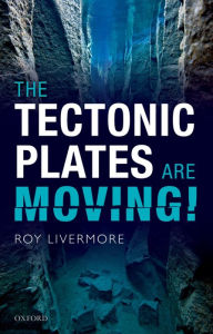 Title: The Tectonic Plates are Moving!, Author: Roy Livermore