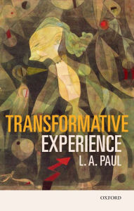 Title: Transformative Experience, Author: L. A. Paul