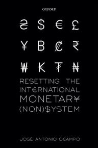 Title: Resetting the International Monetary (Non)System, Author: José Antonio Ocampo