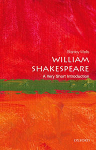 Title: William Shakespeare: A Very Short Introduction, Author: Stanley Wells