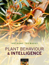 Title: Plant Behaviour and Intelligence, Author: Anthony Trewavas