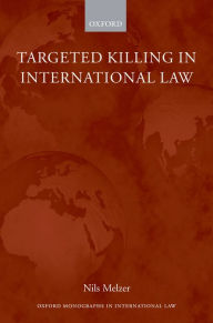 Title: Targeted Killing in International Law, Author: Nils Melzer