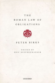 Title: The Roman Law of Obligations, Author: Peter Birks