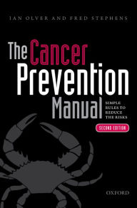 Ebook for itouch free download The Cancer Prevention Manual: Simple rules to reduce the risks by Ian Olver, Fred Stephens