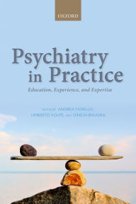 Title: Psychiatry in Practice: Education, Experience, and Expertise, Author: Andrea Fiorillo
