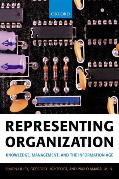 Representing Organization: Knowledge, Management, and the Information Age