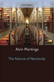 Title: The Nature of Necessity, Author: Alvin Plantinga