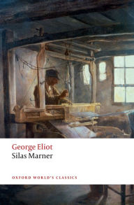 Title: Silas Marner: The Weaver of Raveloe, Author: George Eliot