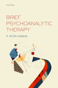 Title: Brief Psychoanalytic Therapy, Author: R. Peter Hobson