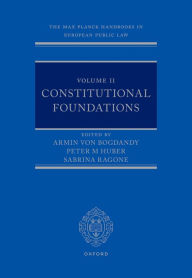 Title: The Max Planck Handbooks in European Public Law: Volume II: Constitutional Foundations, Author: Armin von Bogdandy