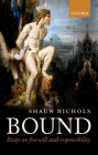 Bound: Essays on free will and responsibility