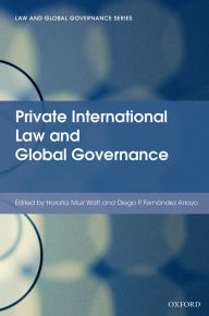 Title: Private International Law and Global Governance, Author: Horatia Muir Watt