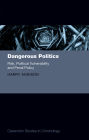 Dangerous Politics: Risk, Political Vulnerability, and Penal Policy