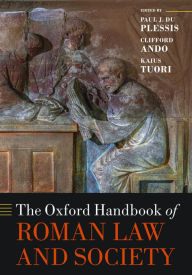 Title: The Oxford Handbook of Roman Law and Society, Author: Paul J du Plessis