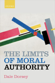 Title: The Limits of Moral Authority, Author: Dale Dorsey