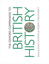 Title: The Oxford Companion to British History, Author: John Cannon